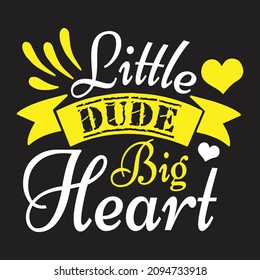 Little dude big heart vector arts