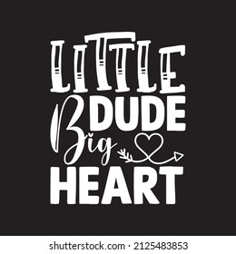 Little dude big heart vector file