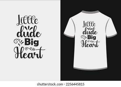 Little dude Big Heart.This is an editable EPS file.
