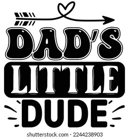 Dad’s Little Dude SVG  T shirt design Vector File