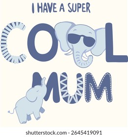Little elephant have super cool mum, cute baby graphic use in tees and wallpaper,