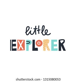 Little explorer - fun colorful hand drawn lettering for kids print. Vector illustration.