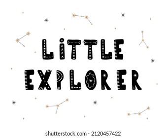 Little explorer. Hand drawn cosmic lettering quote for kids. Galaxy phrase. Hygge children poster. Vector illustration in flat cartoon style. Great for card, invitation, textile.