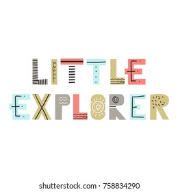 Little Explorer - Hand drawn nursery poster with lettering in scandinavian style. Color vector illustration