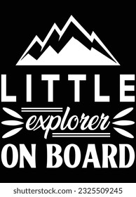 Little explorer on board vector art design, eps file. design file for t-shirt. SVG, EPS cuttable design file svg