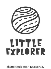 Little explorer. Space travel. Scandinavian style universe theme lettering phrase with hand drawn letters for t-shirt print, poster, nursery wall art, postcard. Black and white. Vector Illustration