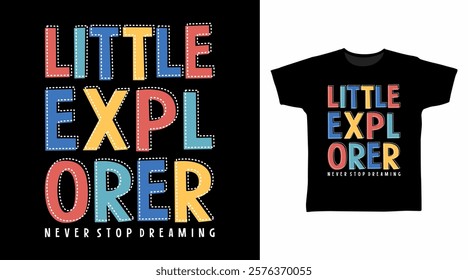 Little explorer typography hand drawn, vector ready for print on t-shirt and other uses