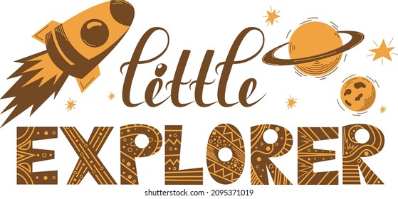 Little explorer, vector text, lettering, rocket, planets and stars on a transparent background, elements, stickers for childrens design. Decoration of T shirts, walls, cups