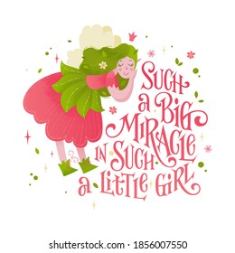 Little fairy phrase - Such a big miracle in such a little girl. Beautiful magic themed lettering quote. Girl power motivation text. Little pixie princes.