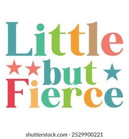 Little But Fierce T-Shirt Design Lover