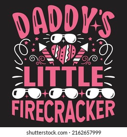 Daddy’s Little Firecracker - Dad, Daddy, Papa - Happy Father's Day T-shirt And SVG Design, Vector EPS File, can you download.