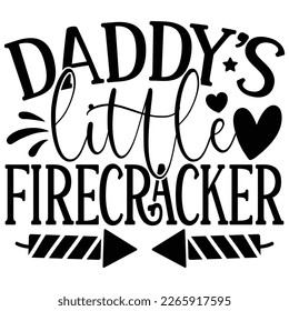 Daddy’s Little Firecracker - Papa Papa T-Shirt und SVG Design. Fröhlicher Vatertag, Motivationsgeistige SVG zitiert T Shirt Design, Vektor EPS Bearbeitbare Dateien.