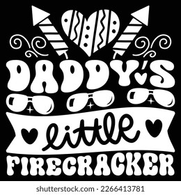 Daddy’s Little Firecracker - Dad T-shirt And SVG Design. Happy Father's Day, Motivational Inspirational SVG Quotes T shirt Design, Vector EPS Editable Files.