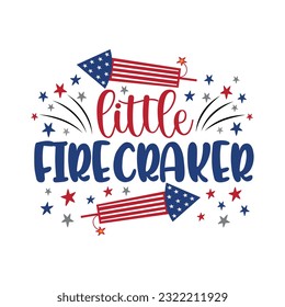 Little firecraker - funny saying with fireworks. 4th of July decoartion. Good for baby clothes, greeting card, sticker, label and other.