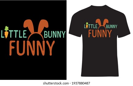 Little funny bunny Easter. Bunny ear with carrot. Rabbit lovers. Bunny t shirt design.