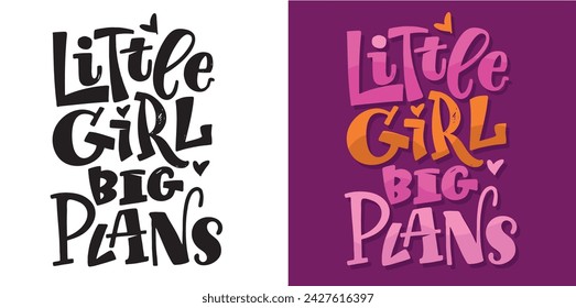 Little girl. Cute hand drawn doodle lettering postcard. T-shirt design, fashion art letetring. 100% vector file