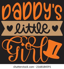 Daddy’s Little Girl - Dad, Daddy, Papa - Happy Father's Day T-shirt And SVG Design, Vector EPS File, can you download.