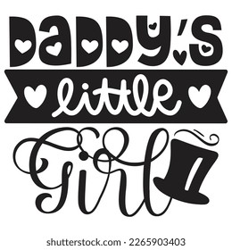 Daddy’s Little Girl - Papa Papa T-Shirt und SVG Design. Fröhlicher Vatertag, Motivationsgeistige SVG zitiert T Shirt Design, Vektor EPS Bearbeitbare Dateien.