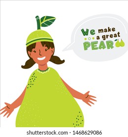 Little girl dressed pear costume flat vector illustration. We make a great pear pun quote lettering inside speech bubble. Child in fruit clothing. Birthday greeting card, kids poster design element