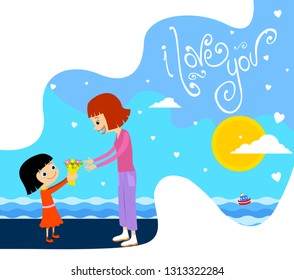 little girl is giving flowers to her mother. with blue sea and sky background, hand writing font.  