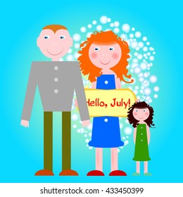 Little girl, man  and young woman with banner. Hello July greeting card. Vector illustration.