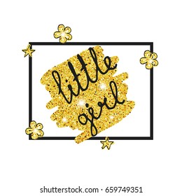 Little girl typography illustration. Glitter vector background. Birthday, party invitations. Birthday party and girl baby shower design element.
