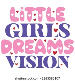 Little Girls Dreams Vision - Boho Retro Style Happy Women's Day T-shirt And SVG Design. Mom Mother SVG Quotes T-shirt And SVG Design, Vector EPS Editable File, Can You Download This File.