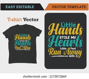 little hands stole my heart little feet ran away with it t-shirt design t-shirt lover
