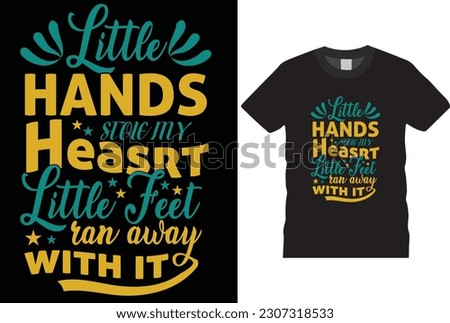 little hands stole my heart little jeet ran away with it typography, design, fashion, poster, lettering, clothing, style, text, textile, calligraphy, vintage, fashion trendy, awesome, t-shirt, design,