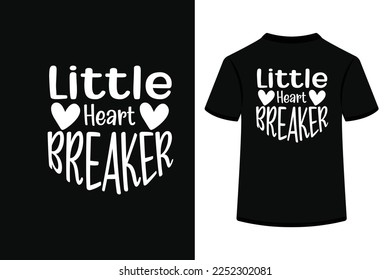 Little Heart Breaker Creative Typography T Shirt Design this an editable and printable vector eps file