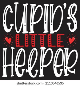 Cupid’s Little Helper - Valentine's Day SVG And T-shirt Design, vector File.