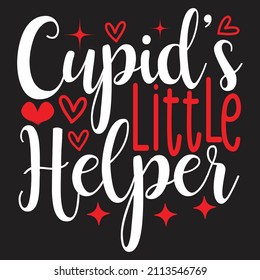 Cupid’s Little Helper - Valentine's Day SVG And T-shirt Design, vector File.