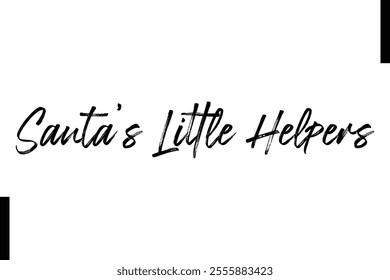 Santa’s Little Helpers Christmas quotes cursive text typography 