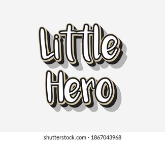 Little hero lettering vector typography. Can be used banner, flyer, poster, tshirt design