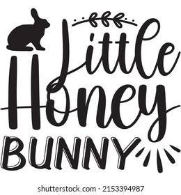 Little Honey Bunny t-shirt design ,vector file.