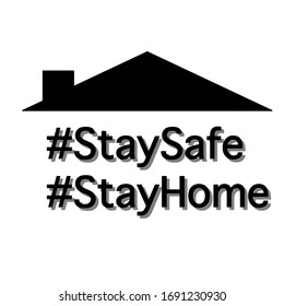 There’s a little house with hashtag STAY SAFE STAY HOME under the roof. It’s a sign following the COVID-19 campaign, stay at home campaign. Protective yourself and other by stay at home.