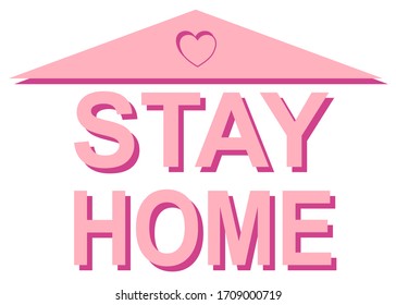 There’s a little house with wording STAY HOME under the roof. It’s a sign following the COVID-19 campaign, stay at home campaign. Protective yourself and other by stay at home.