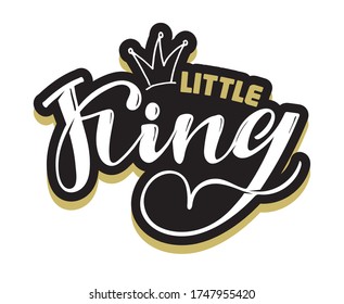 Little  king. Lettering motivation quote - cute hand drawn doodle art. Template for postcard, poster, banner, art, t-shirt design.
