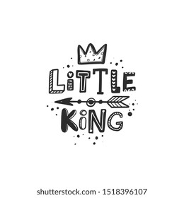 Little king stylized black ink lettering. Baby grunge style typography with crown and ink drops. Kids print for girl. Hand drawn phrase poster, decoration, banner design element