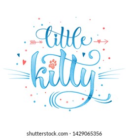 Little kitty quote. Blue color baby shower hand drawn calligraphy style lettering phrase. Boho elements, whiskers decor. Boy, girl card, poster, print, stiker, shirt design.