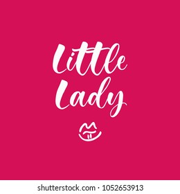 Little lady. Lettering for babies clothes and nursery decorations (bags, posters, invitations, cards, pillows). Brush calligraphy isolated on white background. Overlay for photo album. 
