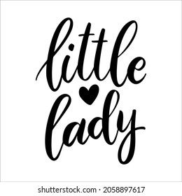 Little lady. Lettering phrase on white background. Design element for greeting card, t shirt, poster. Vector illustration