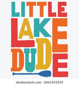 Little Lake Dude summer t-shirt , lake day t-shirt , grandson gifts