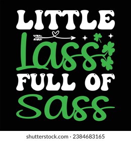  Little lass full of sass shamrock; patrick; green; ireland; irish; design; holiday; saint;