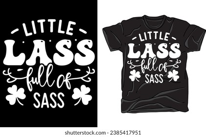 Little Lass Full of Sass shirt, St. Patrick's Day shirt, St. Paddy's Day shirt, girls shirt