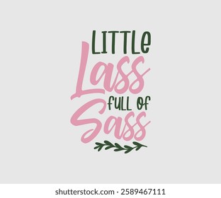 Little Lass Full Of Sass, T shirt, Happy St Patrick Day Design, Patrick's Day Saying, Shamrock Eps, Pinches Eps, Irish Eps, Funny St Patrick's, Instant Download