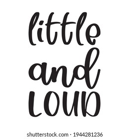 little and loud quote letters