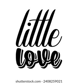little love black letter quote