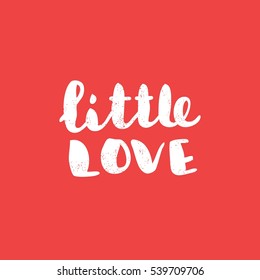 Little love. Bright multi-colored romantic letters on pink background. Modern, stylish hand drawn lettering. Quote. Hand-painted inscription. Calligraphy poster, typography. Valentine's Day. Vintage.