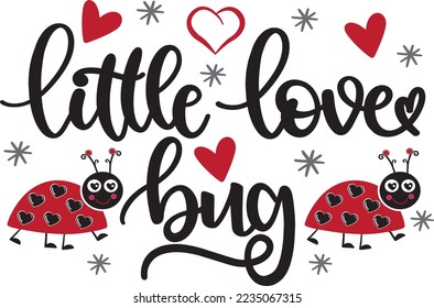 Little Love Bug, Be Mine, Heart, Valentines Day, Love, Holiday, Vector Illustration File